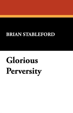 Glorious Perversity Decline and Fall of Literary Decadence 35 IOEvans Studies in the Philosophy  Criticism of Literature