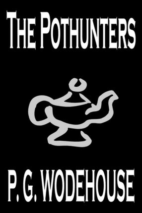 The Pothunters by P G Wodehouse Fiction Literary