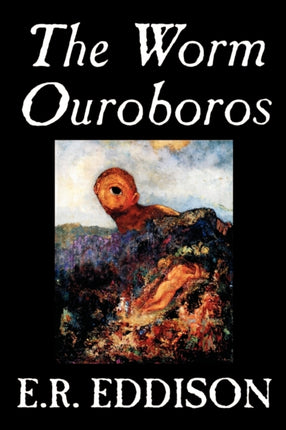 The Worm Ouroboros by ER Eddison Fiction Fantasy
