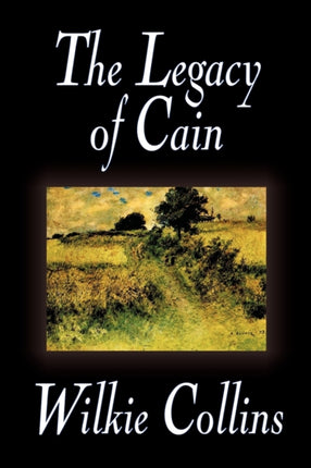 The Legacy of Cain by Wilkie Collins Fiction Literary