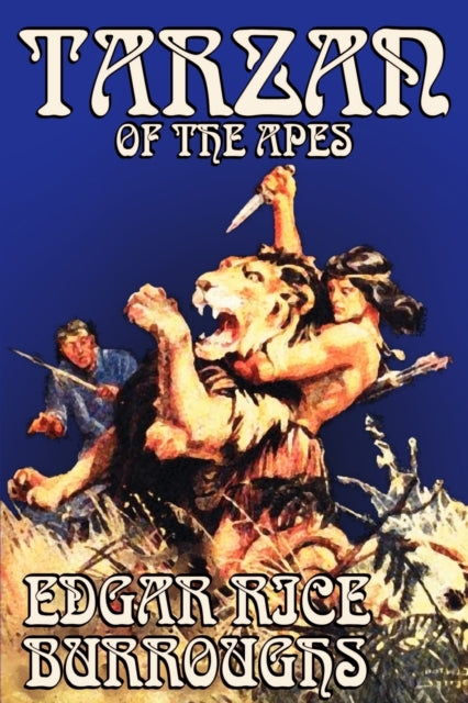 Tarzan of the Apes by Edgar Rice Burroughs Fiction Classics Action  Adventure