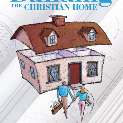 Building The Christian Home