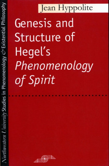 The Genesis and Structure of Hegels Phenomenology