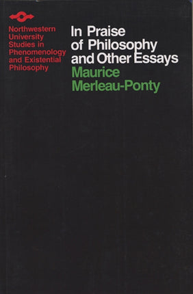 In Praise of Philosophy and Other Essays Studies in phenomenology Studies in Phenomenology and Existential Philosophy