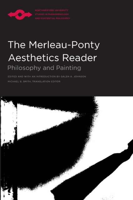 The MerleauPonty Aesthetics Reader Philosophy and