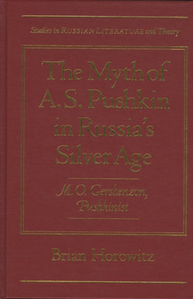 The Myth of ASPushkin in Russias Silver Age