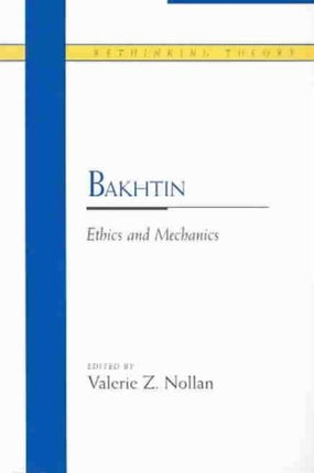Bakhtin Ethics and Mechanics Rethinking Theory