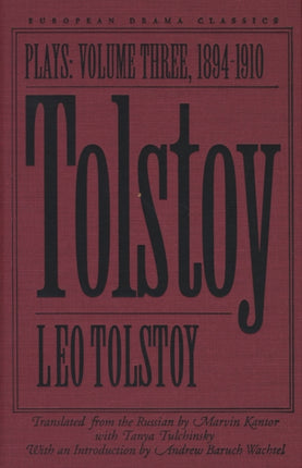 Tolstoy 18941910 v 3 Plays European Drama