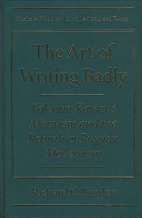 The Art of Writing Badly Valentin Kataevs Mauvism