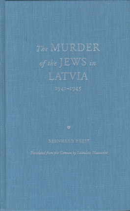 The Murder of the Jews in Latvia 19411945 Jewish