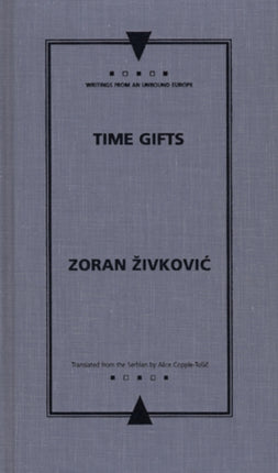 Timegifts Writings from an Unbound Europe