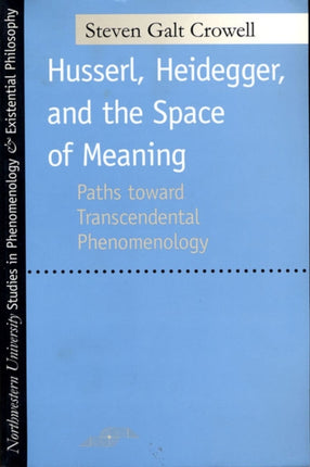 Husserl Heidegger and the Space of Meaning