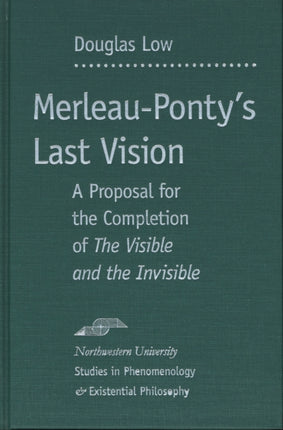 MerleauPontys Last Vision A Proposal for the