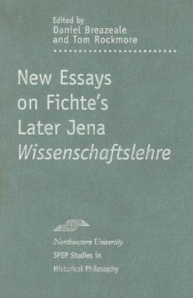 New Essays on Fichtes Later Jena