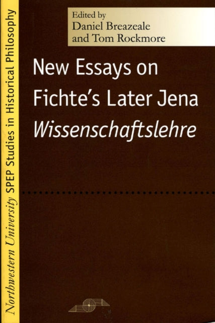 New Essays on Fichtes Later Jena