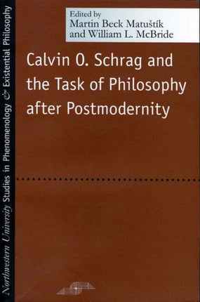 Calvin O Schrag and the Task of Philosophy After