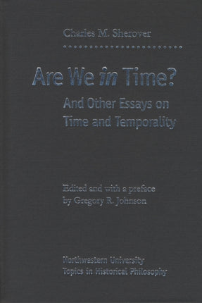 Are We in Time And Other Essays on Time and