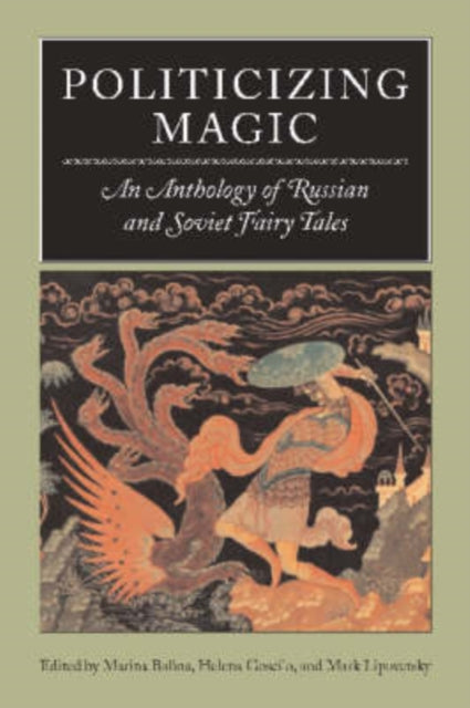 Politicizing Magic An Anthology of Russian and