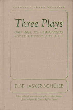 Three Plays Dark River Arthur Aronymus and His Ancestors and I and I European Drama Classics