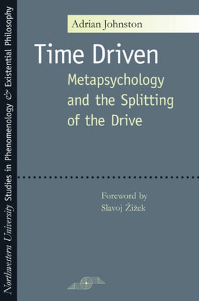 Time Driven Metapsychology and the Splitting of