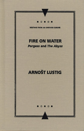 Fire on Water The Abyss and Porgess Writings from