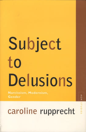 Subject to Delusions Narcissism Modernism Gender