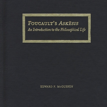Foucaults Askesis An Introduction to the