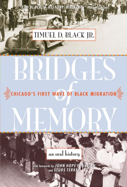 Bridges of Memory Chicagos First Wave of Black
