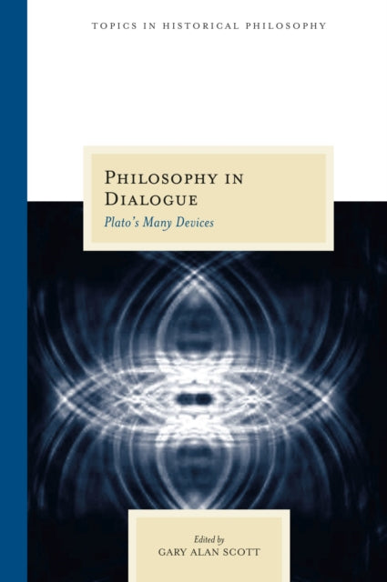 Philosophy in Dialogue Platos Many Devices Topics