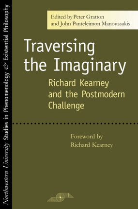 Traversing the Imaginary Richard Kearney and the
