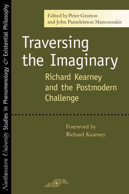 Traversing the Imaginary Richard Kearney and the