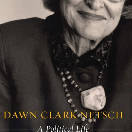 Dawn Clark Netsch A Political Life Chicago Lives