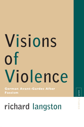 Visions of Violence German Avantgardes After