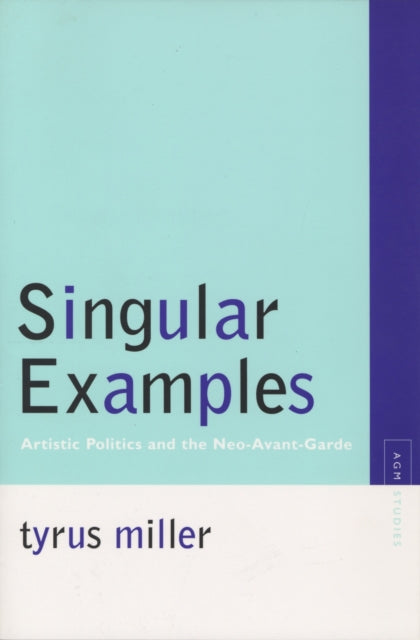 Singular Examples Artistic Politics and the