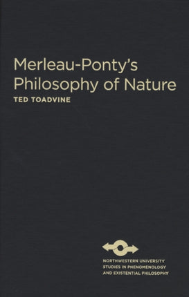 MerleauPontys Philosophy of Nature Studies in