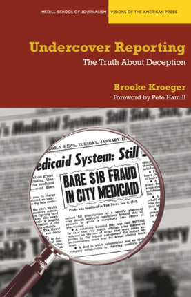 Undercover Reporting The Truth About Deception