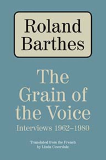The Grain of the Voice Interviews 19621980