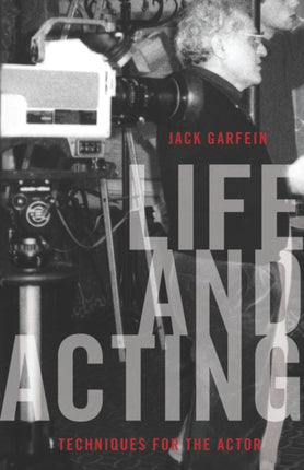 Life and Acting Techniques for the Actor