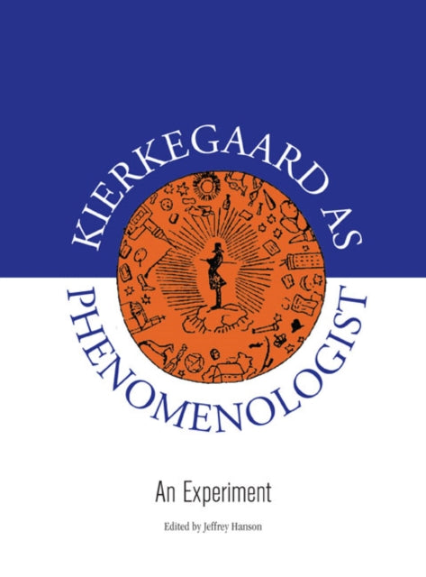 Kierkegaard as Phenomenologist An Experiment