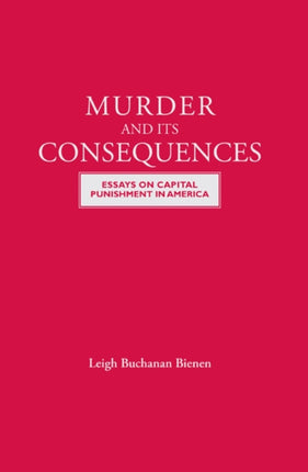 Murder and Its Consequences Essays on Capital