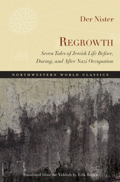 Regrowth: Seven Tales of Jewish Life Before, During and After Nazi Occupation