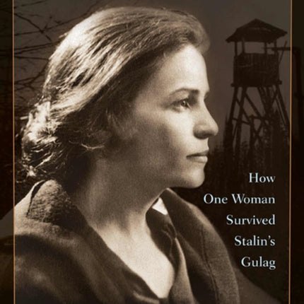My Journey How One Woman Survived Stalins Gulag