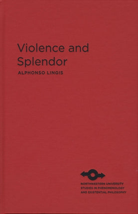 Violence and Splendor Studies in Phenomenology