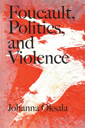 Foucault Politics and Violence