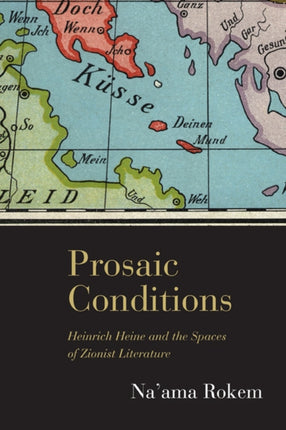 Prosaic Conditions Heinrich Heine and the Spaces