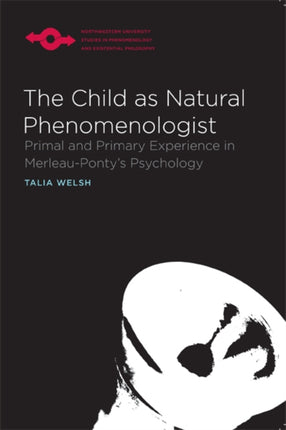 The Child as Natural Phenomenologist Primal and