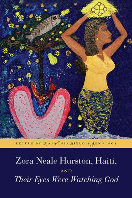 Zora Neale Hurston Haiti and Their Eyes Were