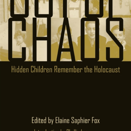 Out of Chaos Hidden Children Remember the