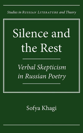 Silence and the Rest: Verbal Skepticism in Russian Poetry