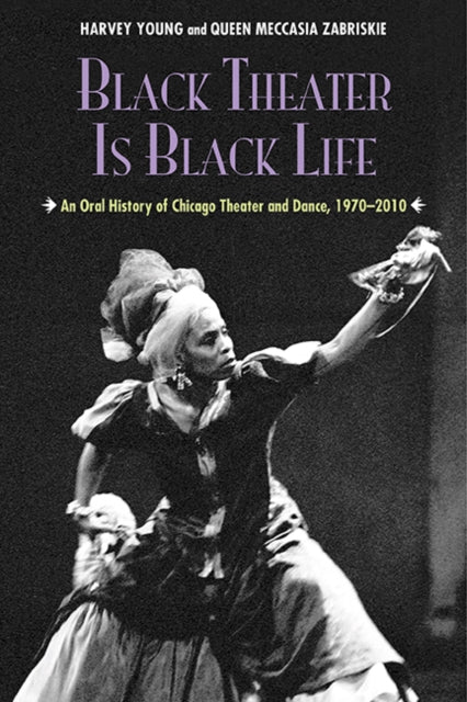 Black Theater is Black Life An Oral History of